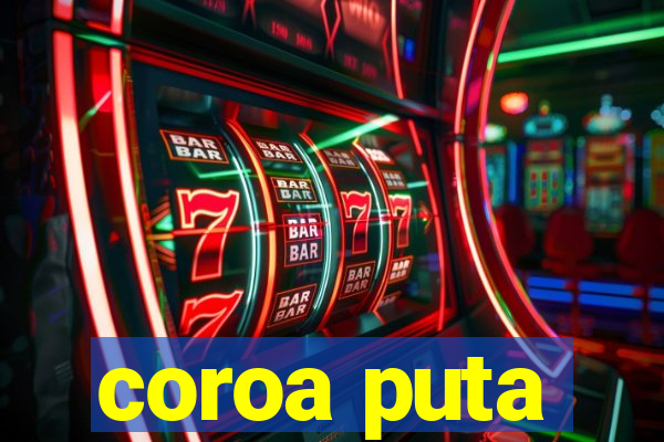 coroa puta